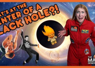 What's At the Center of a Black Hole_AskAbby_Homeschool Edition_The Mars Generation_Season 3_Episode 3